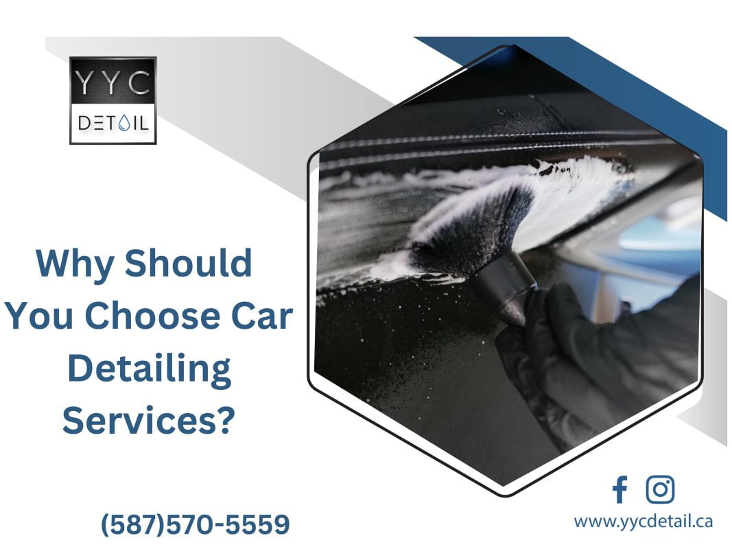 Why should you choose car detailing services
